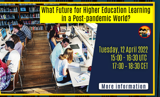 Webinar: 'What Future for Higher Education Learning in a Post-pandemic world?'